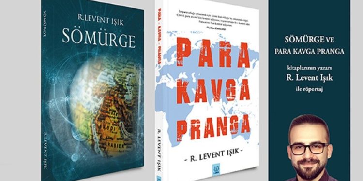 Sömürge ve Para Kavga Pranga’nın yazarı R. Levent Işık: İslam dünyasında liderliği Türkiye üstlenmeli